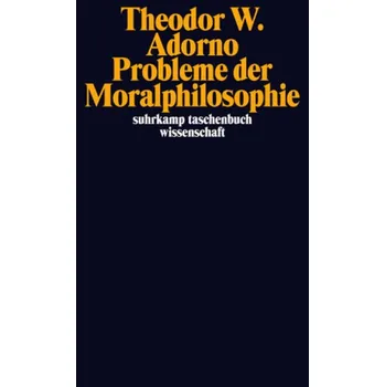 Probleme der Moralphilosophie - Theodor W. Adorno