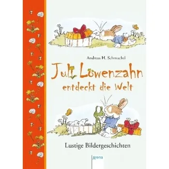 První čtění Juli Löwenzahn entdeckt die Welt - Schmachtl, Andreas H.