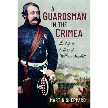 Cestování A Guardsman in the Crimea - Sheppard, Martin