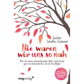 Nie waren wir uns so nah - Schaffer-Suchomel, Joachim