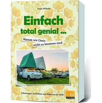 Komiks pro dospělé Einfach total genial ... Warum wir Ossis nicht zu bremsen sind - Wilhelm, Frank