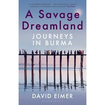 Literární cestopis A Savage Dreamland - Eimer, David [EN] (2020, Brožovaná, Bloomsbury UK)