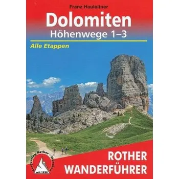Cestování Rother Wanderführer Dolomiten-Höhenwege 1-3 - Hauleitner, Franz
