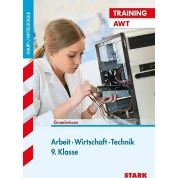 Arbeit, Wirtschaft, Technik 9. Klasse - Seger, Josef