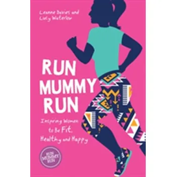 Run Mummy Run - Davies, Leanne; Waterlow, Lucy