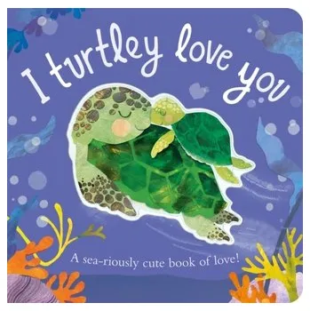 První čtění I Turtley Love You - Evans, Harriet