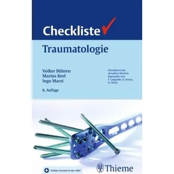 Checkliste Traumatologie - Bühren, Volker [DE] (2016, Vázaná, Thieme, Stuttgart)