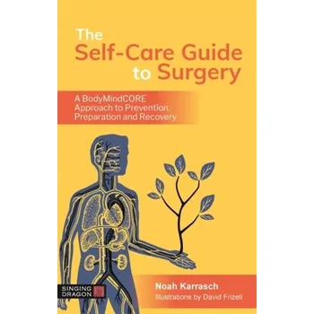 The Self-Care Guide to Surgery - Karrasch, Noah