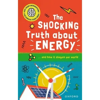 Very Short Introductions for Curious Young Minds: The Shocking Truth about Energy - Mike Goldsmith