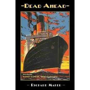 Dead Ahead - Maher, Richard