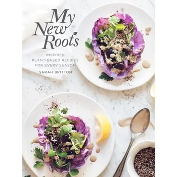 My New Roots - Sarah Britton