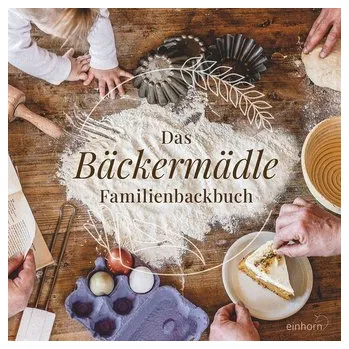Das Bäckermädle Familienbackbuch - Regele, Katharina