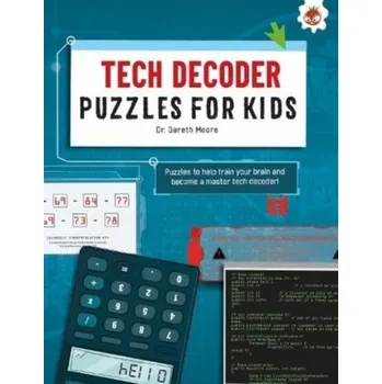 TECH DECODER PUZZLES FOR KIDS PUZZLES FOR KIDS - Moore, Dr Gareth
