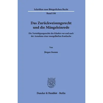 Das Zurückweisungsrecht und die Mängeleinrede. - Stamm, Jürgen