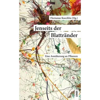 Příroda Jenseits der Blattränder - Koechlin, Florianne [DE] (2023, Brožovaná, Lenos Verlag)