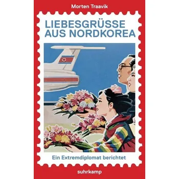 Literární cestopis Liebesgrüße aus Nordkorea - Traavik, Morten