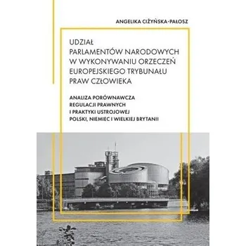 Udział parlamentów narodowych w wykonywaniu... - Ciżyńska-Pałosz Angelika