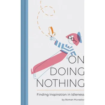 On Doing Nothing - Muradov, Roman