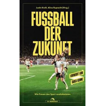 Fußball der Zukunft - Kraft, Justin