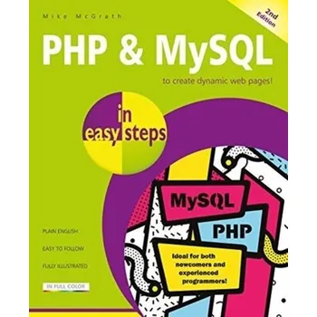 Technika PHP & MySQL in easy steps - McGrath, Mike [EN] (2018, Brožovaná, In Easy Steps Limited)