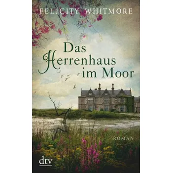 Das Herrenhaus im Moor - Whitmore, Felicity