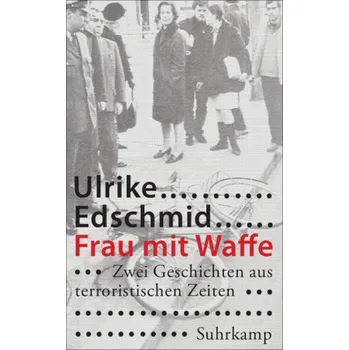 Frau mit Waffe - Edschmid, Ulrike