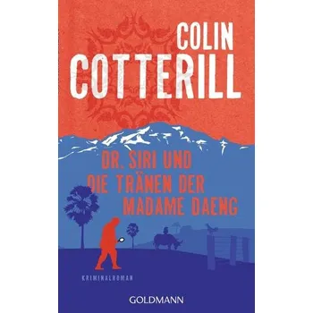 Dr. Siri und die Tränen der Madame Daeng - Cotterill, Colin [DE] (2019, Brožovaná, Goldmann TB)