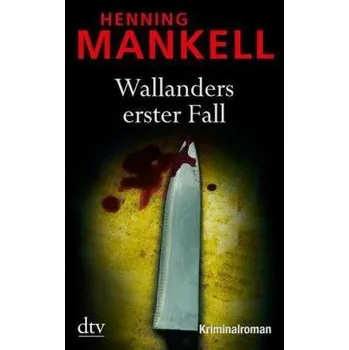 Wallanders erster Fall - Henning Mankell