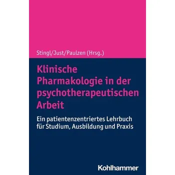 Klinische Pharmakologie in der psychotherapeutischen Arbeit - Stingl, Julia C.