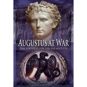 Augustus at War - Powell, Lindsay [EN] (2022, Brožovaná / brožovaná, Pen & Sword Books Ltd)