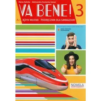 Italský jazyk Va Bene! 3 Podręcznik - Kaliska Marta, Kostecka-Szewc Aleksandra