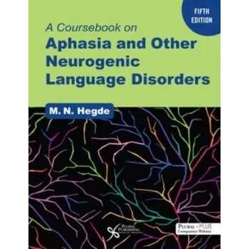 A Coursebook on Aphasia and Other Neurogenic Language Disorders