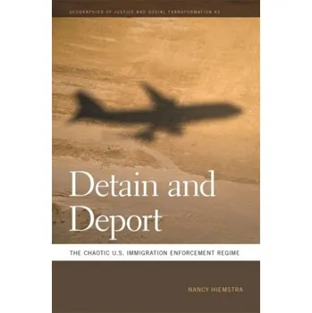 Detain and Deport - Hiemstra, Nancy