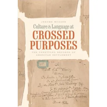 Culture and Language at Crossed Purposes - McGann, Jerome