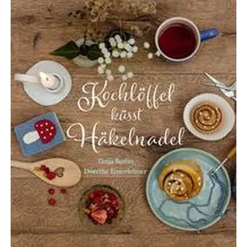 Kochlöffel küsst Häkelnadel - Berlin, Tanja