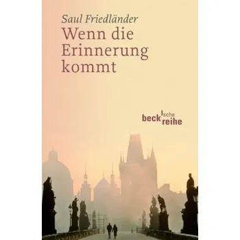Literární biografie Wenn die Erinnerung kommt - Friedländer, Saul [DE] (2008, Taschenbuch, Beck)