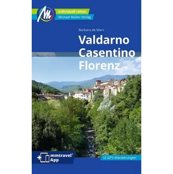 Cestování Valdarno, Casentino, Florenz Reiseführer Michael Müller Verlag - De Mars, Barbara