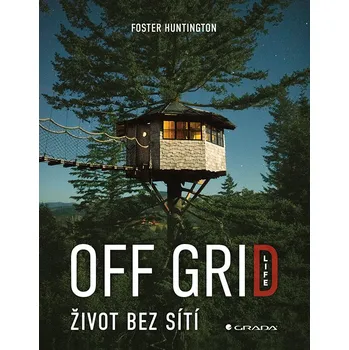 Umění Off Grid Life - Život bez sítí