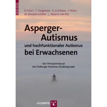 Asperger-Autismus und hochfunktionaler Autismus bei Erwachsenen, m. CD-ROM - Ebert, Dieter