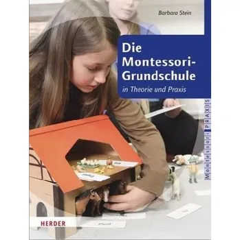 Die Montessori-Grundschule - Stein, Barbara