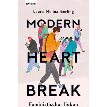 Modern Heartbreak - Feministischer lieben - Berling, Laura Melina