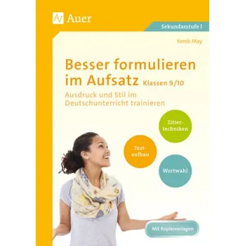 Německý jazyk Besser formulieren im Aufsatz Klassen 9-10 - May, Yomb