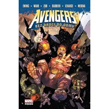Komiks pro dospělé Avengers. Bez drogi do domu - Al Ewing, Mark Waid, Jim Zub