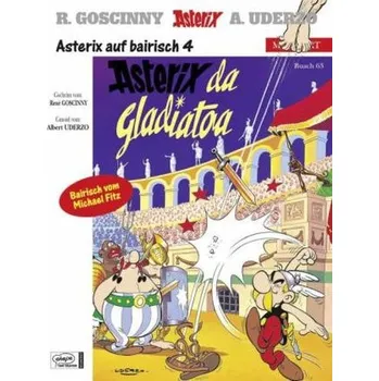 Asterix Mundart - Asterix da Gladiatoa. Asterix als Gladiator, bairische Ausgabe - Uderzo, Albert