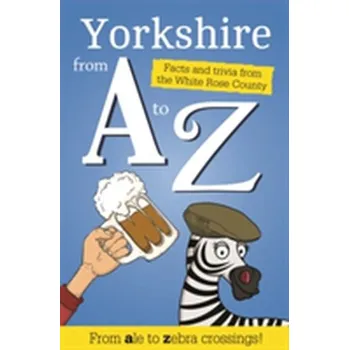 Yorkshire from A to Z - Braddy, Adrian