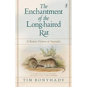 The Enchantment Of The Long-haired Rat - Bonyhady, Tim