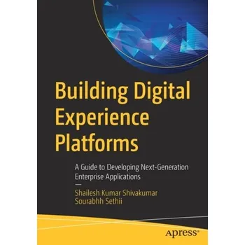 Technika Building Digital Experience Platforms - Kumar Shivakumar, Shailesh