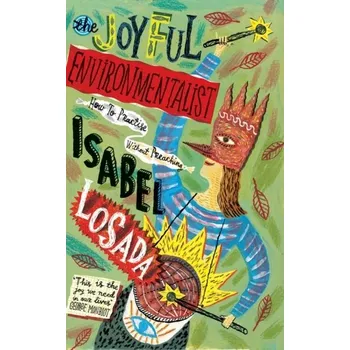 The Joyful Environmentalist - Isabel Losada