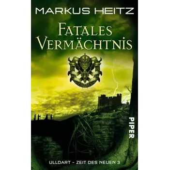 Fatales Vermächtnis - Markus Heitz