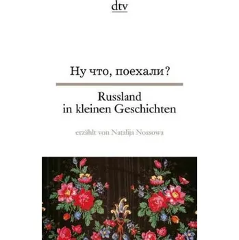 Russland in kleinen Geschichten - Nossowa, Natalija